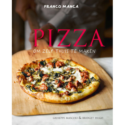 Image of Pizza om zelf thuis te maken - Giuseppe Mascoli & Bridget Hugo